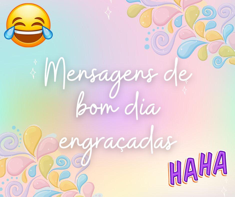 Mensagens de bom dia engraçadas
