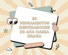 30 pensamentos inspiradores de Ana Maria Braga 11
