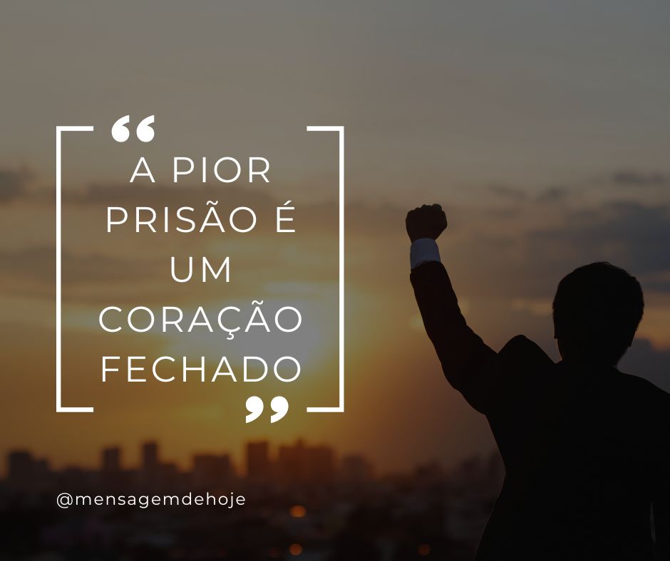 A Pior Prisão é um Coração Fechado: O Caminho para a Liberdade