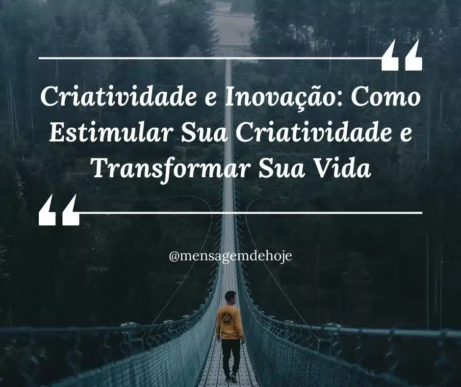 Criatividade e Inovação: Como Estimular Sua Criatividade e Transformar Sua Vida