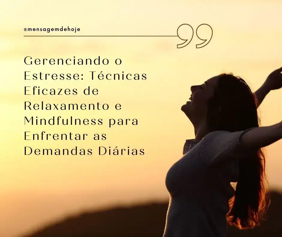 Gerenciando o Estresse: Técnicas Eficazes de Relaxamento e Mindfulness para Enfrentar as Demandas Diárias