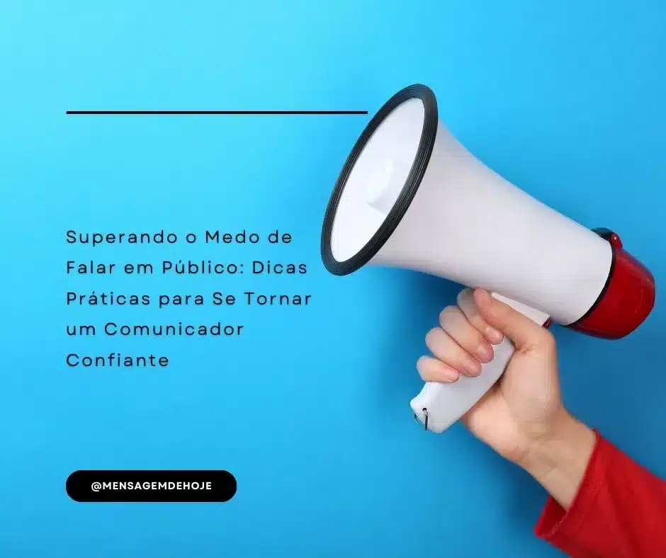 Superando o Medo de Falar em Público: Dicas Práticas para Se Tornar um Comunicador Confiante
