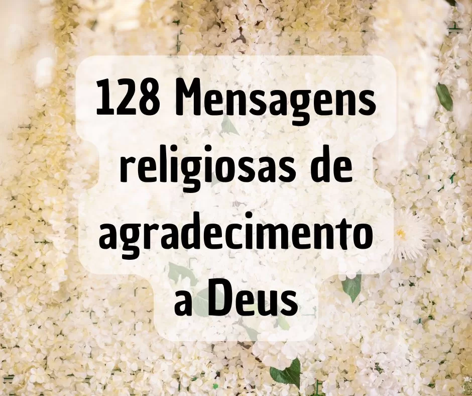 128 Mensagens religiosas de agradecimento a Deus