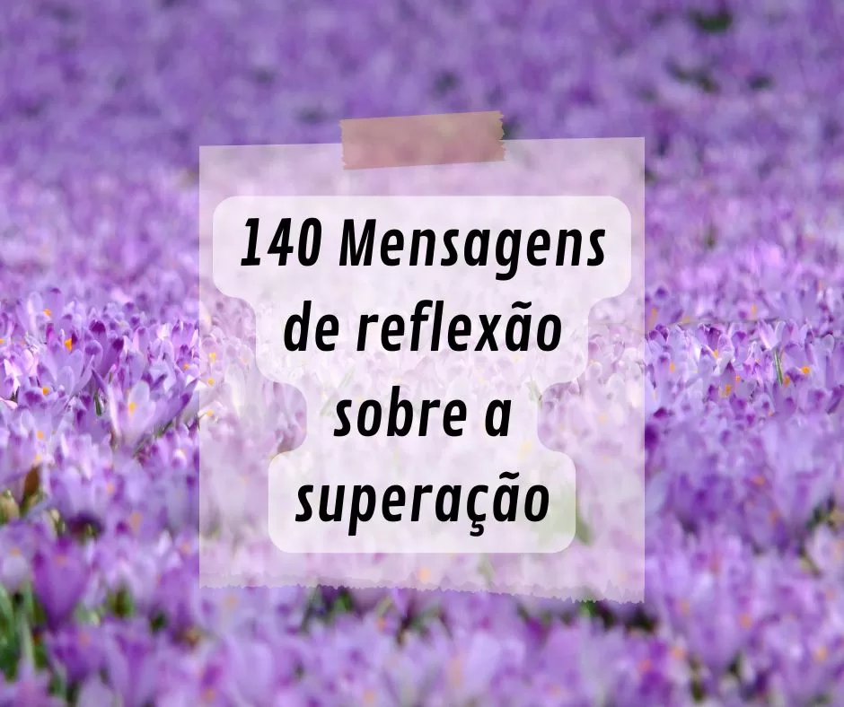 140 Mensagens de reflexão sobre a superação