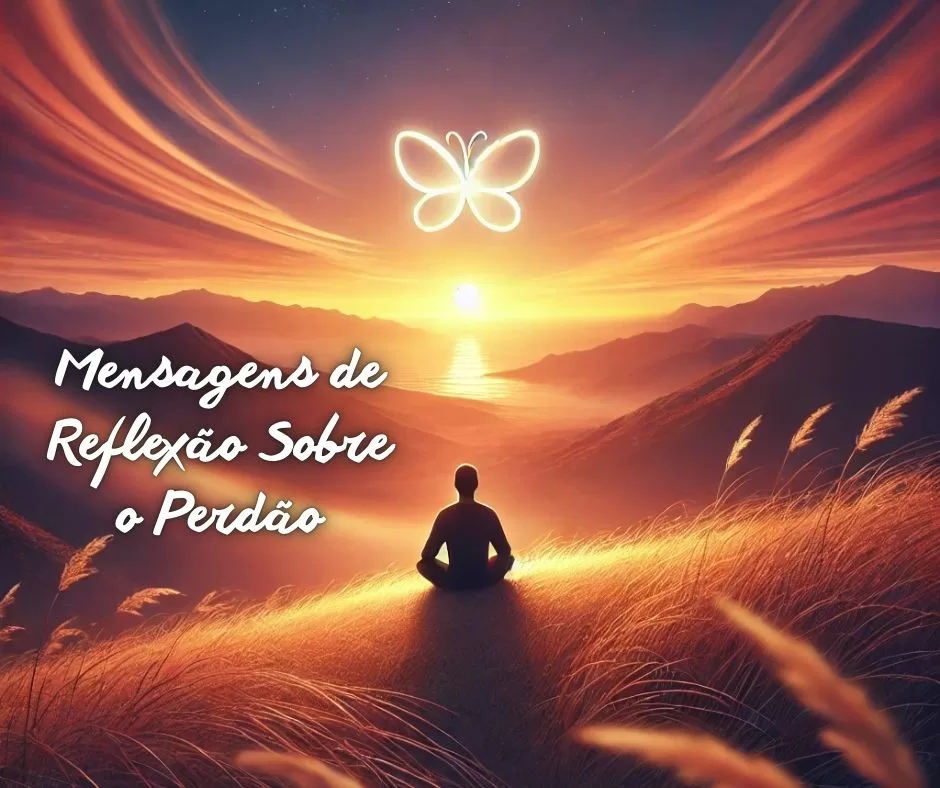 100 Mensagens de Reflexão Sobre o Perdão 🙏✨ Inspire-se!