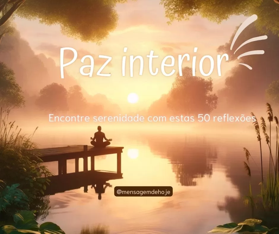 Descubra agora 50 reflexões sobre paz interior 🕊️✨