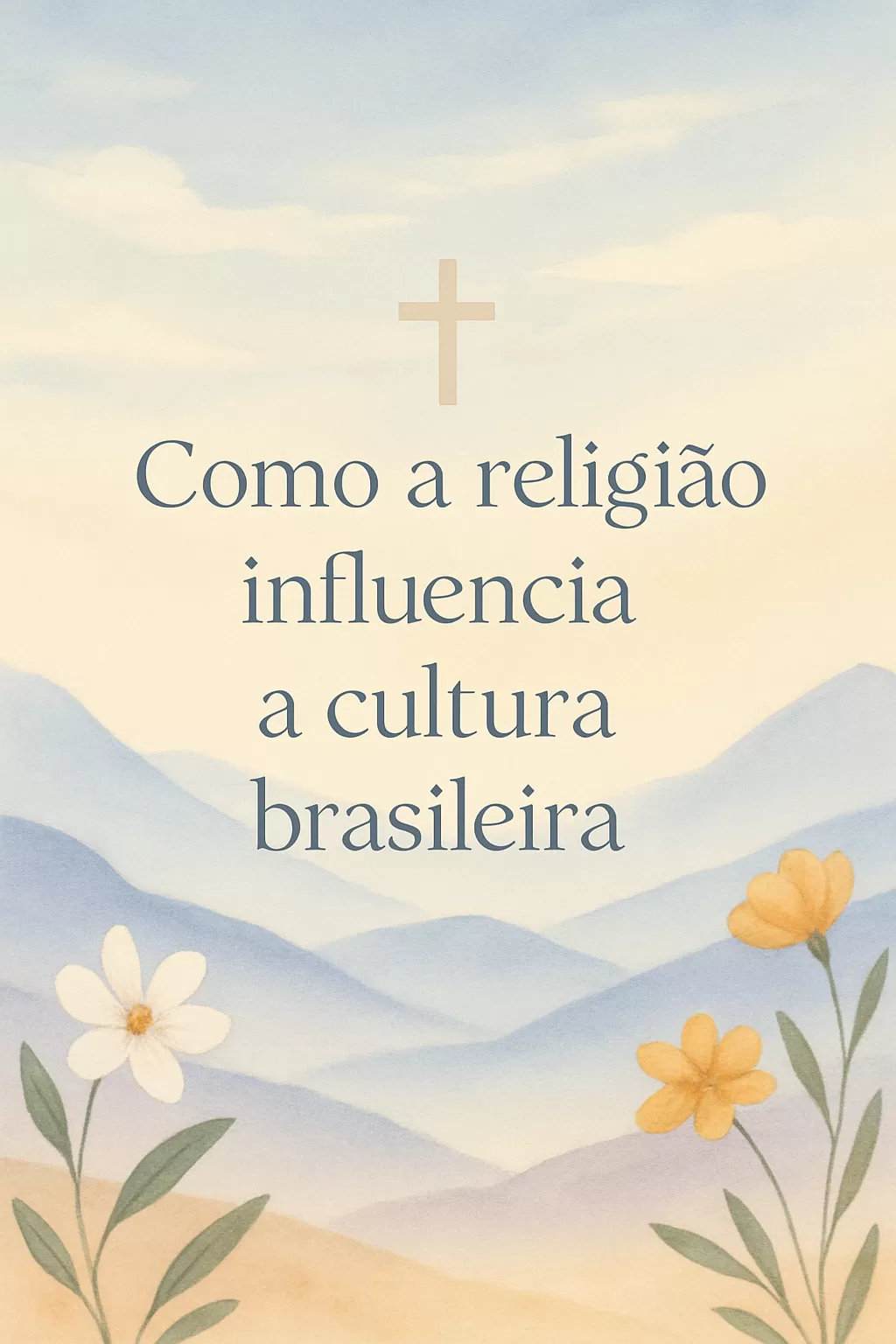 Como a Religião Influencia a Cultura Brasileira: Uma Perspectiva Bíblica