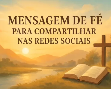 Mensagem de Fé para Compartilhar nas Redes Sociais: Inspire e Edifique 1