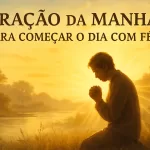 Oração da Manhã para Começar o Dia com Fé e Esperança