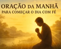 Oração da Manhã para Começar o Dia com Fé e Esperança