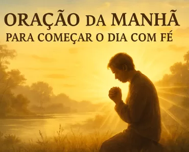Oração da Manhã para Começar o Dia com Fé e Esperança
