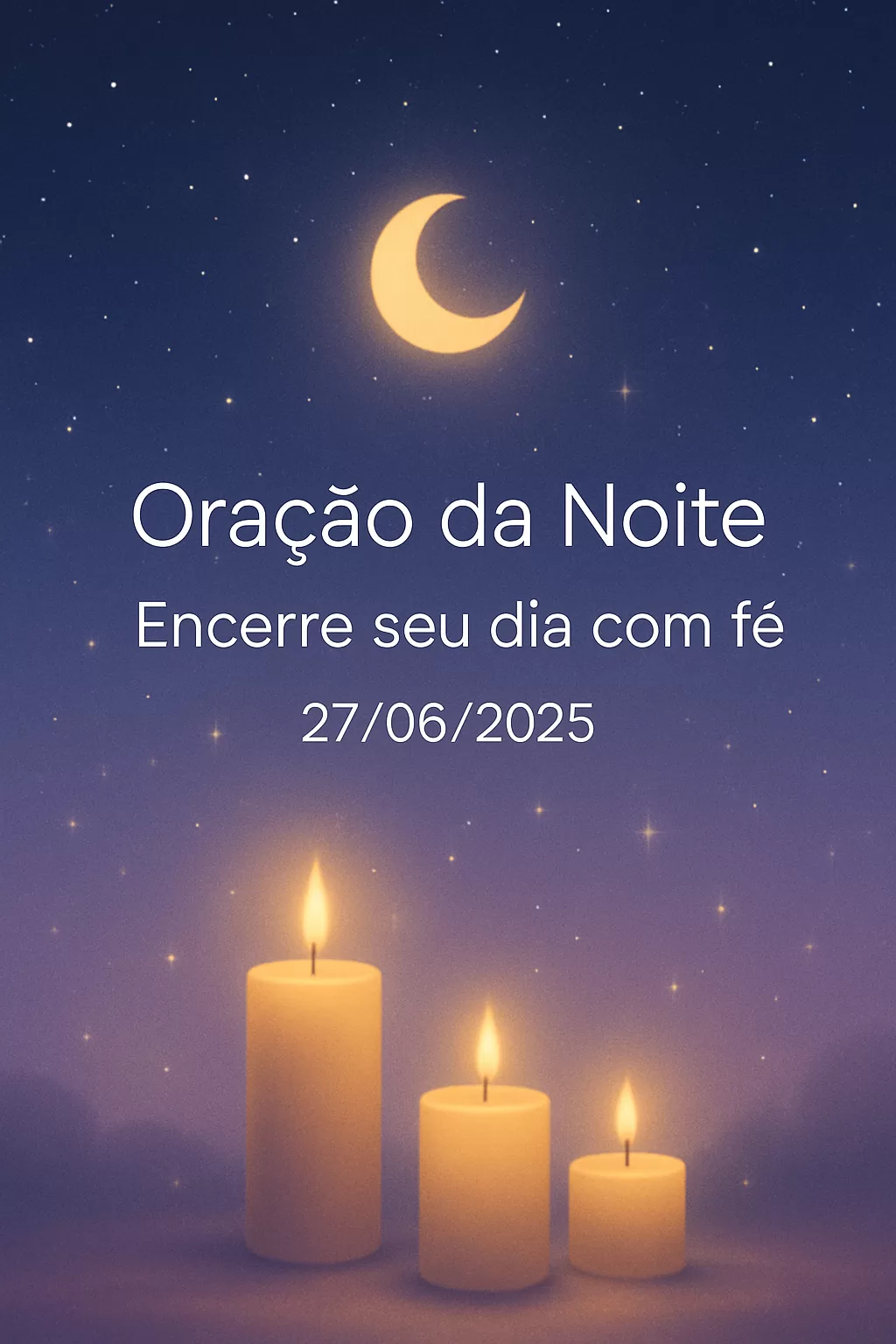 Oração da Noite – Encerre seu dia com fé 27/06/2025