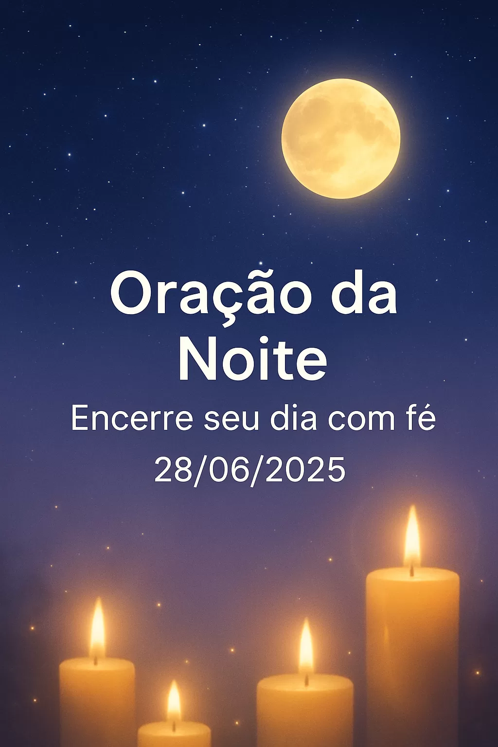 Oração da Noite – Encerre seu dia com fé 28/06/2025