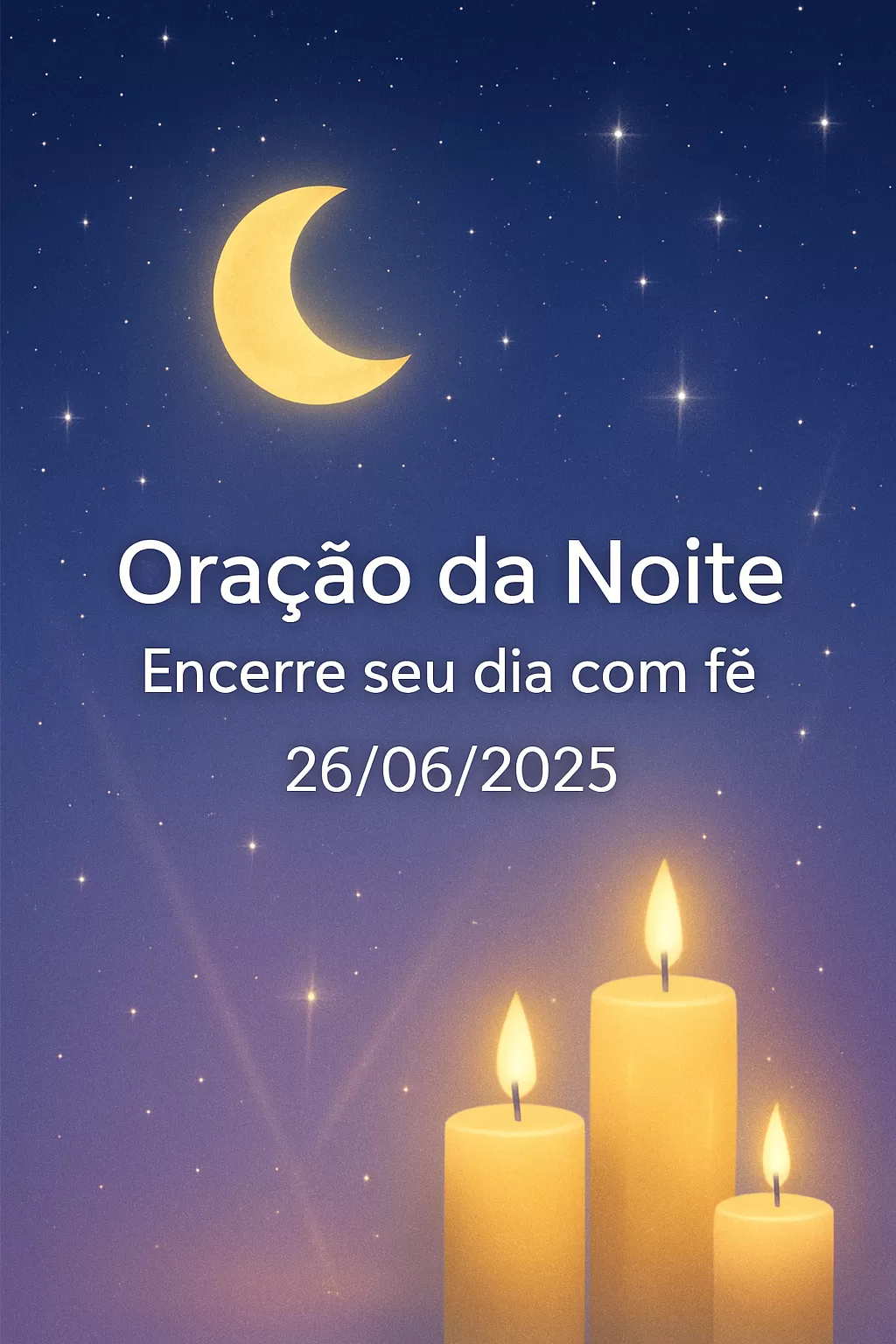 Oração da Noite – Encerre seu dia com fé 26/06/2025
