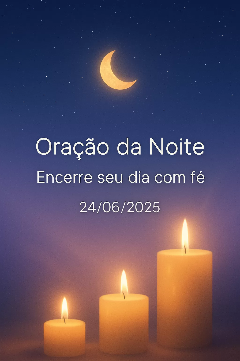 Oração da Noite – Encerre seu dia com fé 24/06/2025