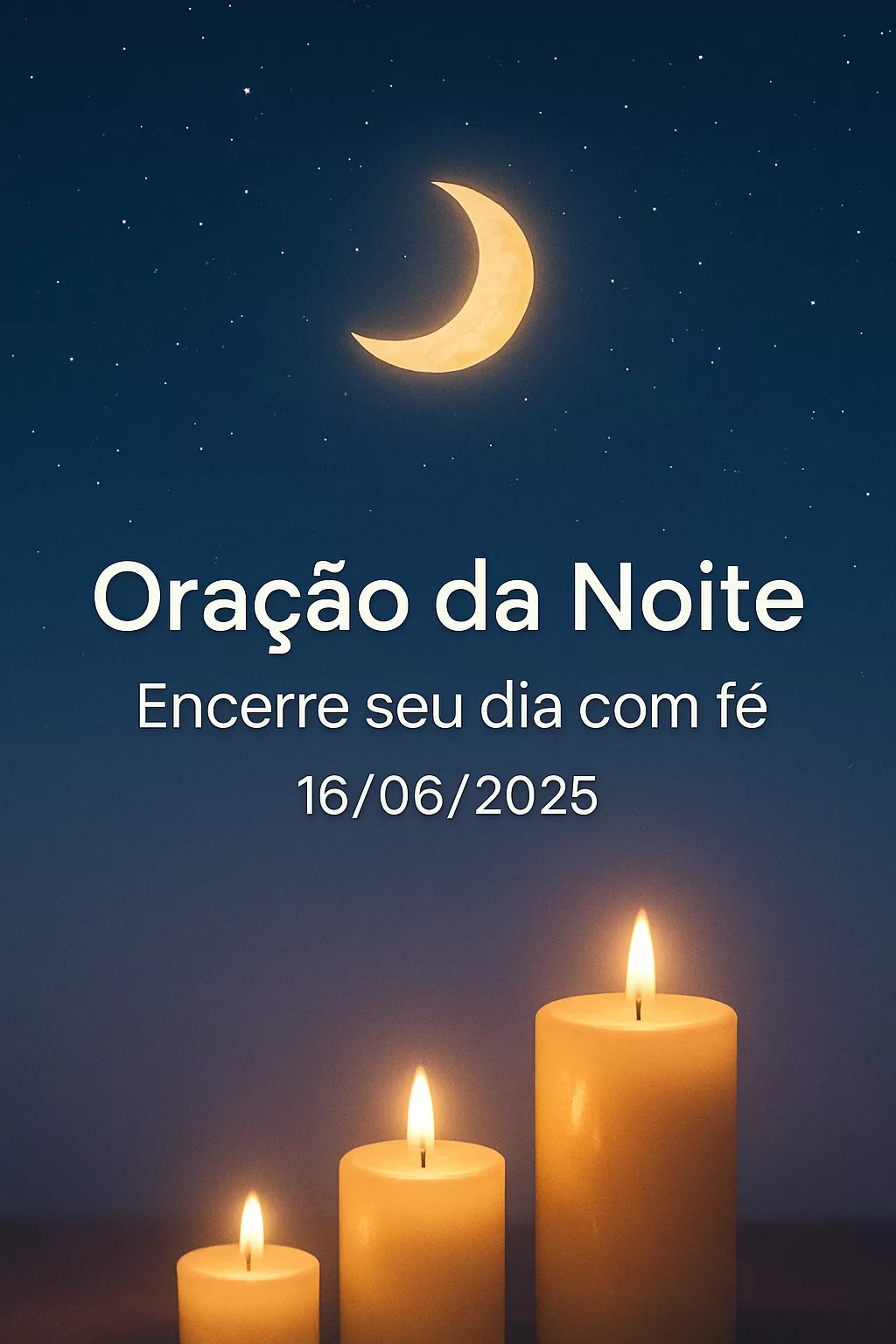 Oração da Noite – Encerre seu dia com fé 16/06/2025