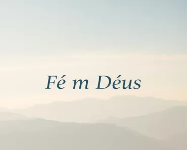 Fé em Deus: Viva pela Confiança Divina 13