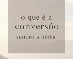 Conversão: O Que a Bíblia Diz? 4