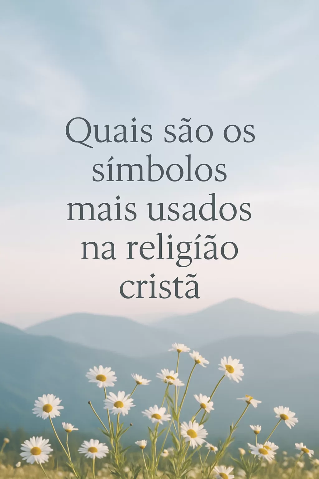 Símbolos Cristãos: Quais são e seus Significados?