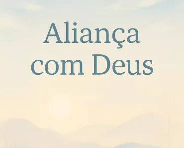 Aliança com Deus: Um Pacto de Amor e Fidelidade 11