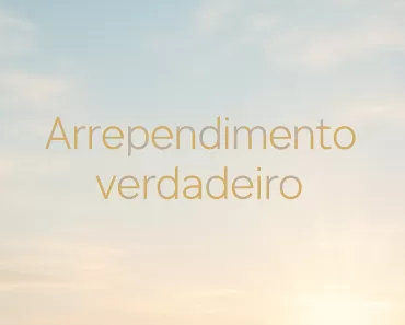 Arrependimento Verdadeiro: Chamado à Transformação Bíblica 13