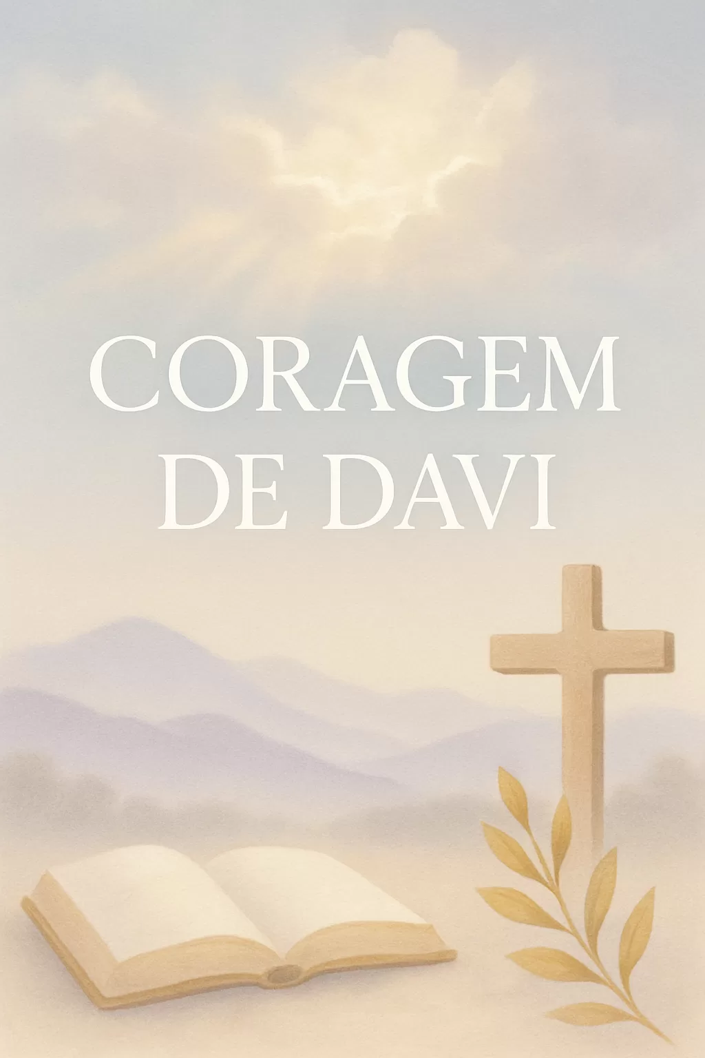 Coragem de Davi: Fé Inabalável e Lições Para Hoje