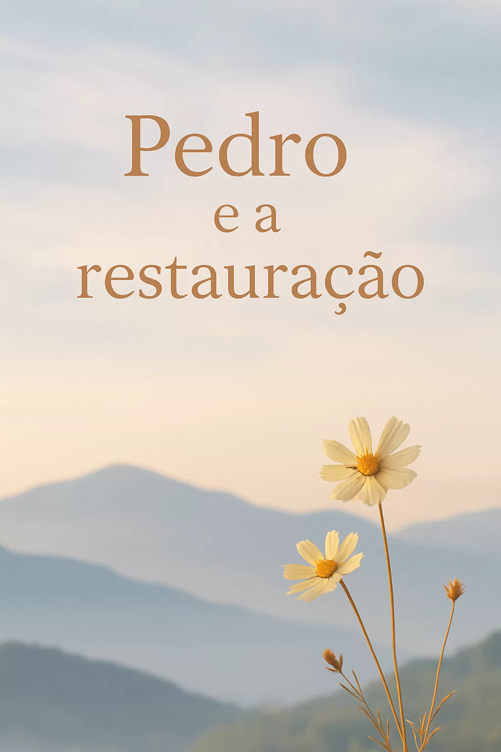 Pedro e a Restauração: Redenção e Novo Propósito