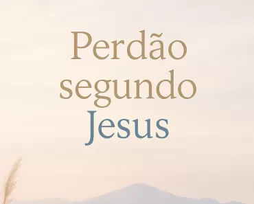 Perdão segundo Jesus: A Revolução do Amor Divino 5