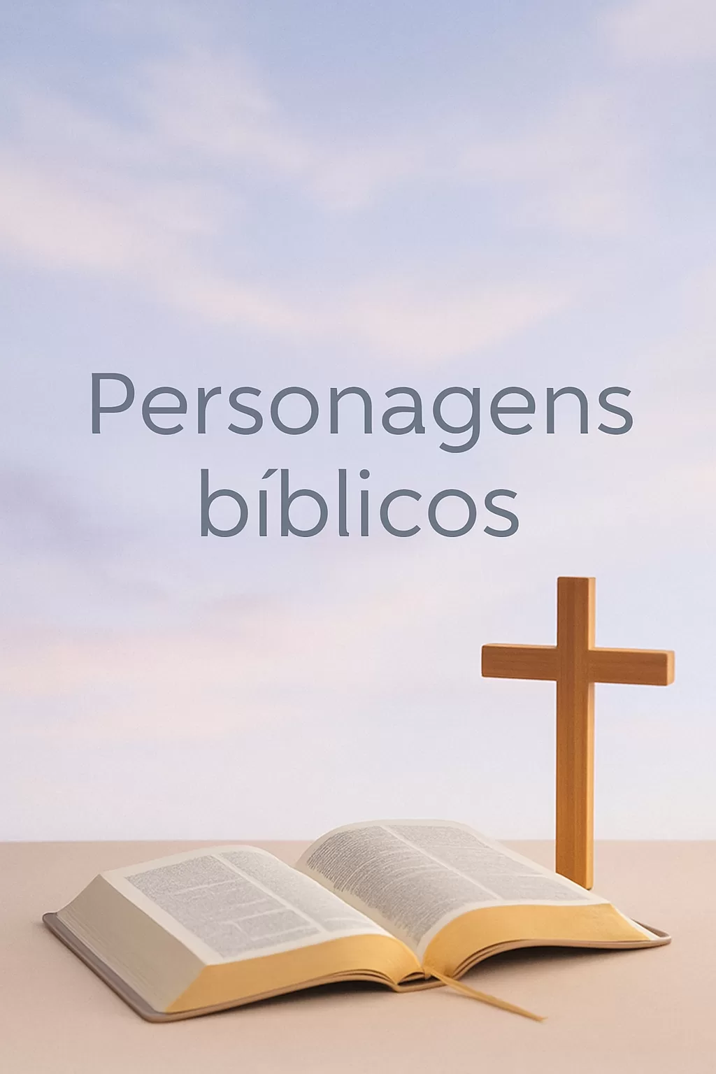 Personagens Bíblicos: Vidas que Moldam a Fé Hoje