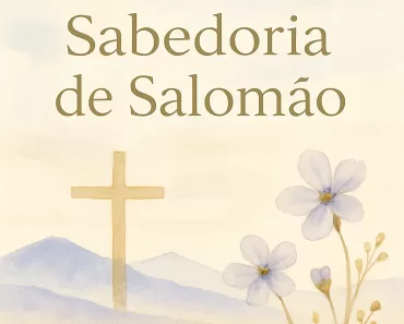Sabedoria de Salomão: Análise Bíblica Profunda 11