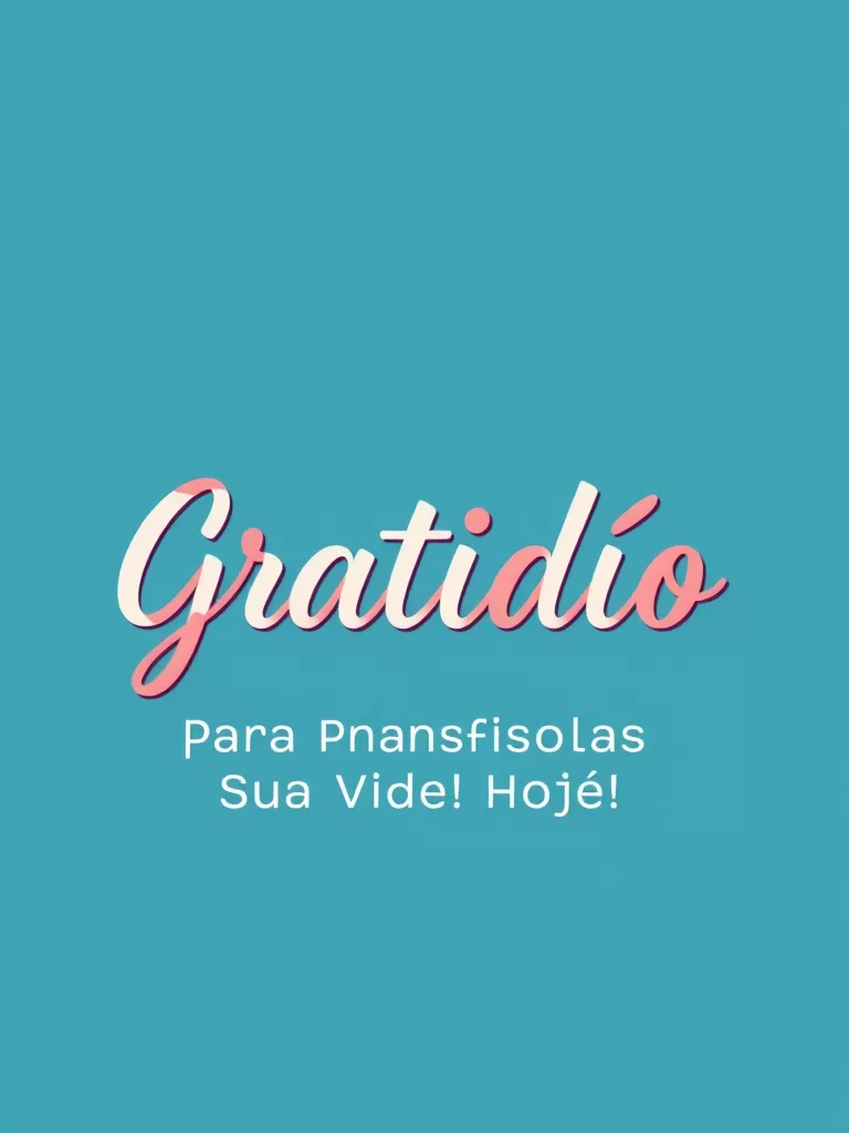Gratidão: 7 Passos para Transformar Sua Vida Hoje!