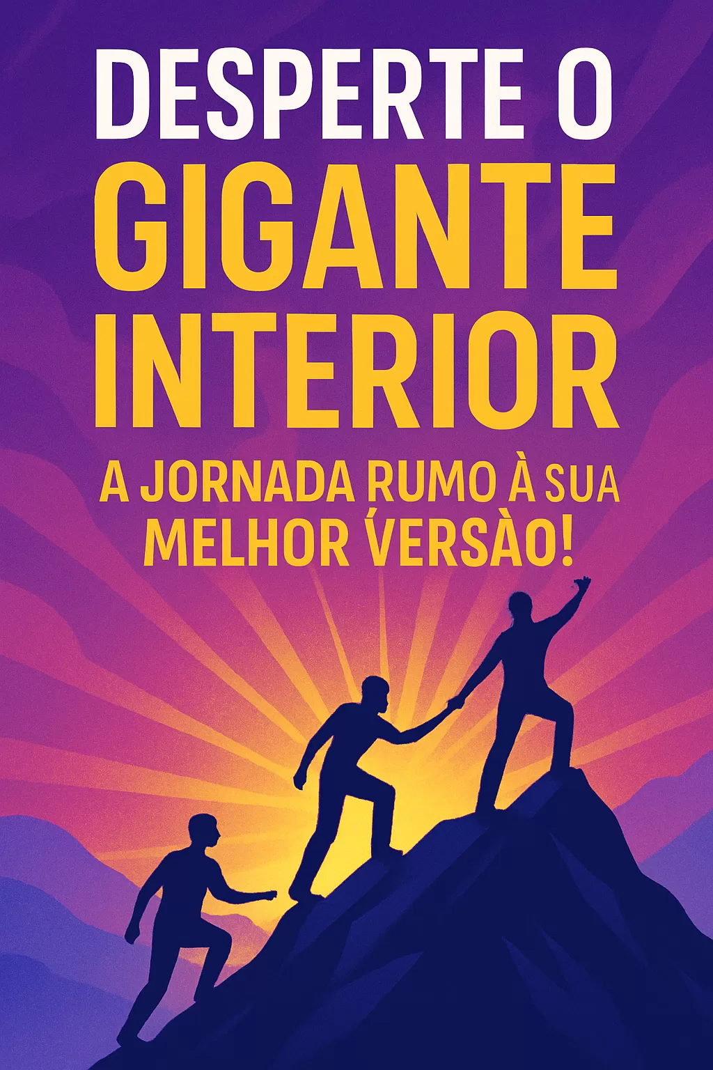Desperte o Gigante Interior: A Jornada Rumo à Sua Melhor Versão!