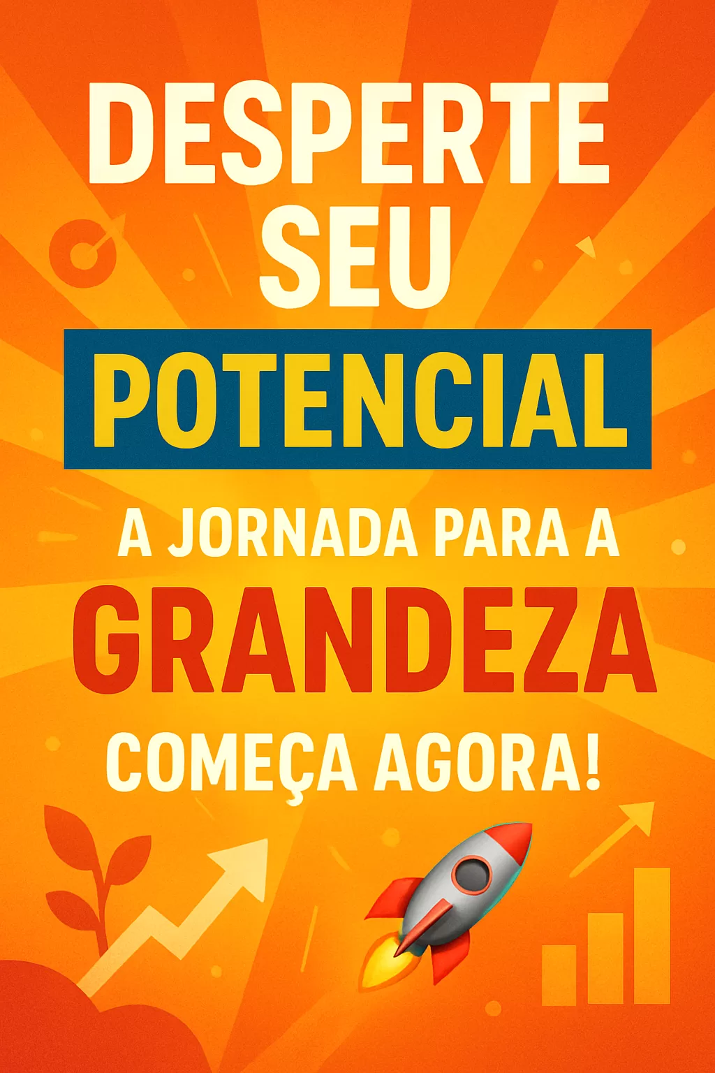 Desperte Seu Potencial: A Jornada Para a Grandeza Começa Agora! 🚀