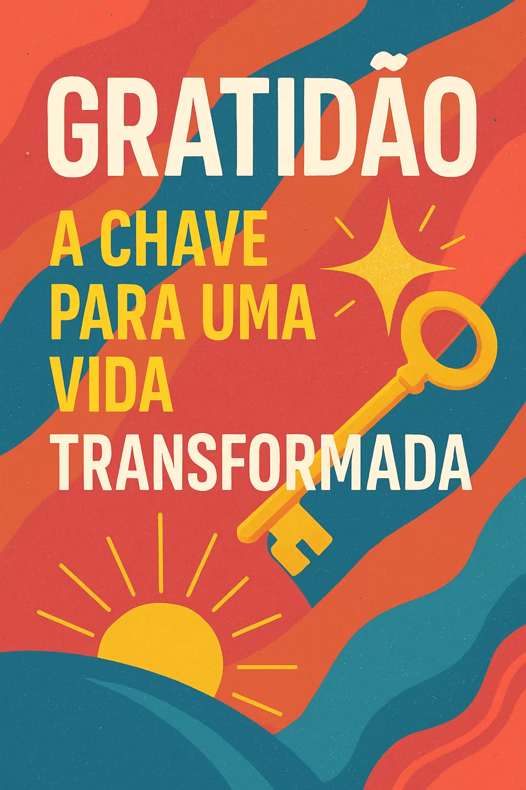 Gratidão: A Chave Para Uma Vida Transformada 🌟