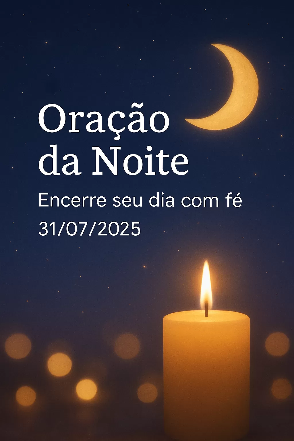 Oração da Noite – Encerre seu dia com fé 31/07/2025