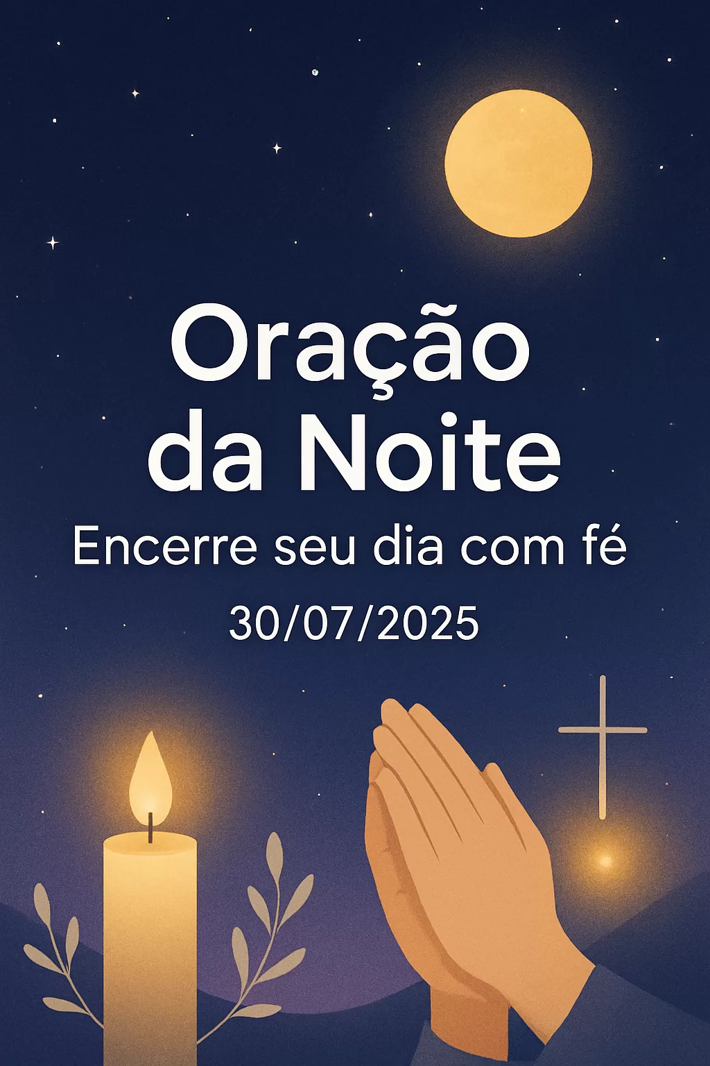 Oração da Noite – Encerre seu dia com fé 30/07/2025