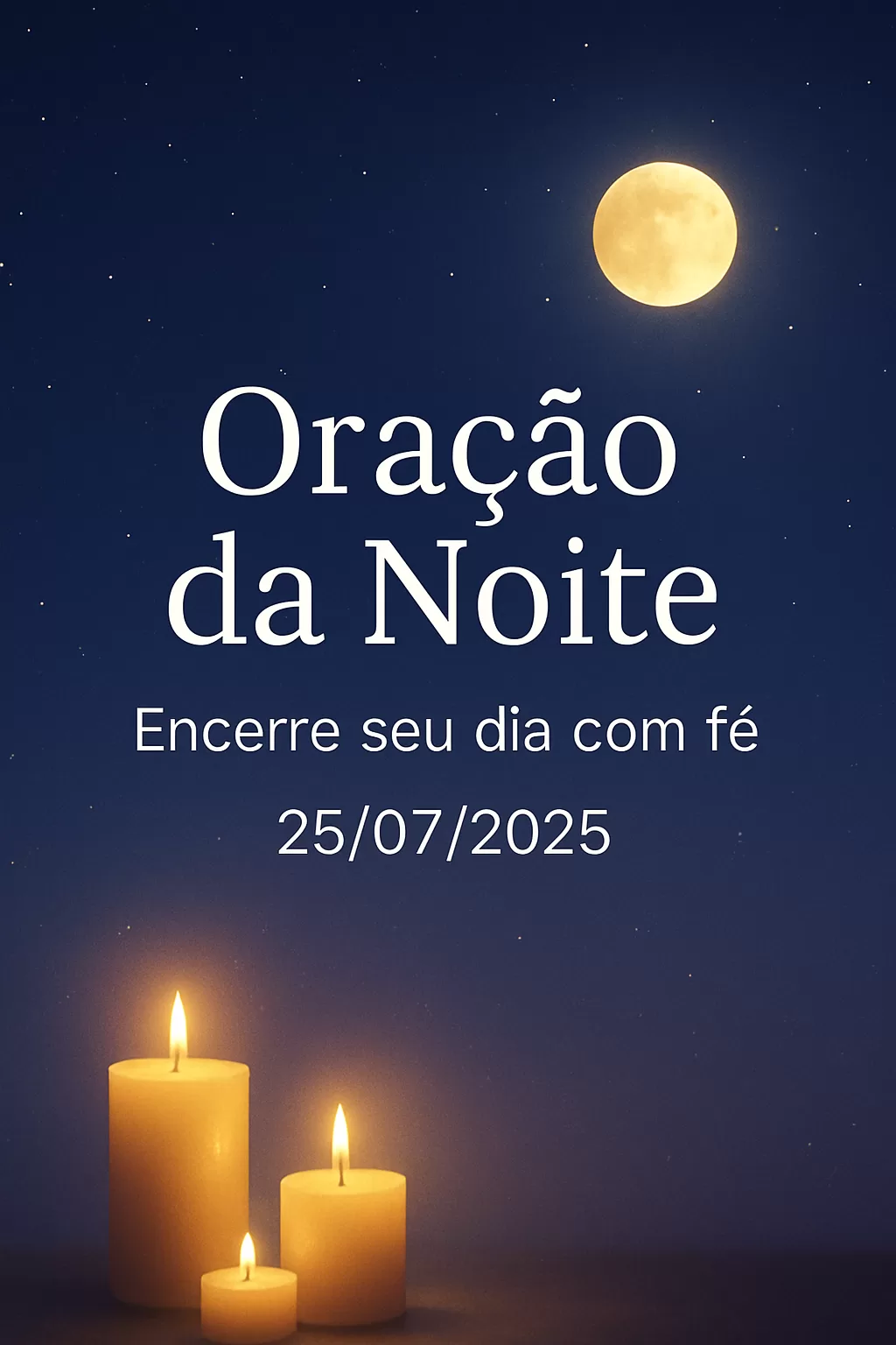 Oração da Noite – Encerre seu dia com fé 25/07/2025