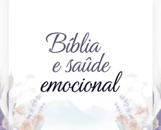 Bíblia e Saúde Emocional: Guia Completo 31