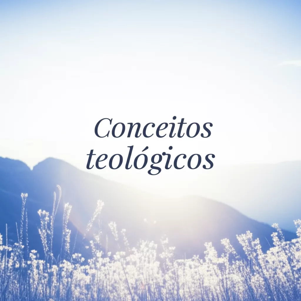 Conceitos Teológicos: Guia Completo