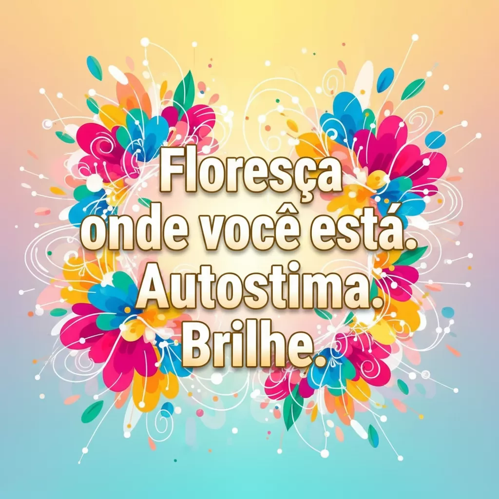 Autoestima: Descubra o Poder de Acreditar em Você Mesmo!